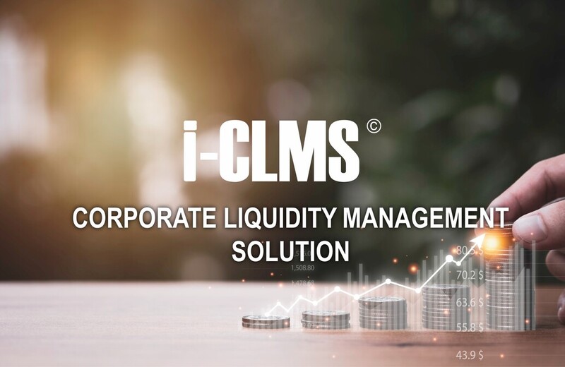i-CLMS: Corporate Liquidity Management Solution